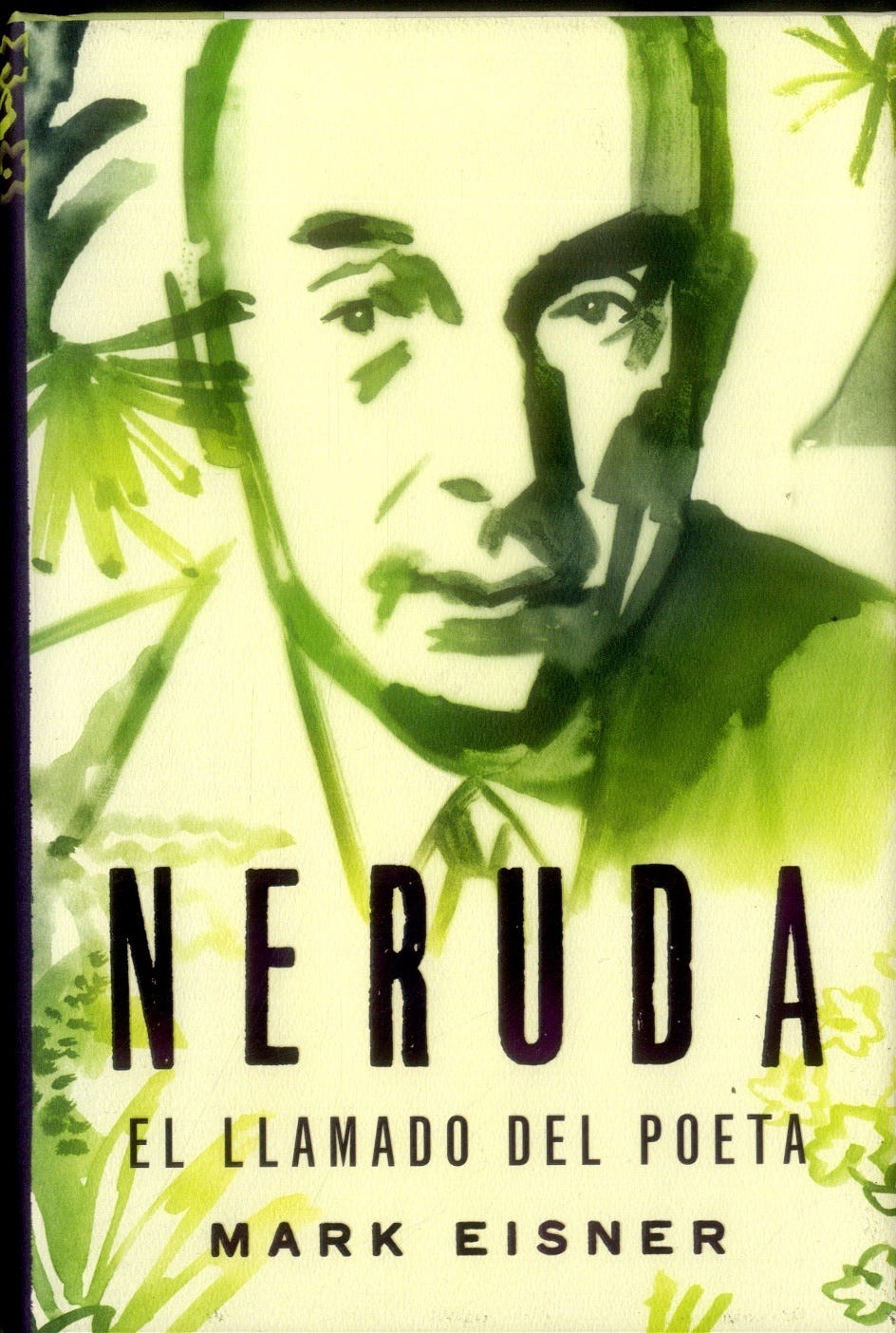 Neruda. El Llamado Del Poeta (Td) de EISNER, MARK