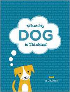 What My Dog Is Thinking Journal de ANONIMO