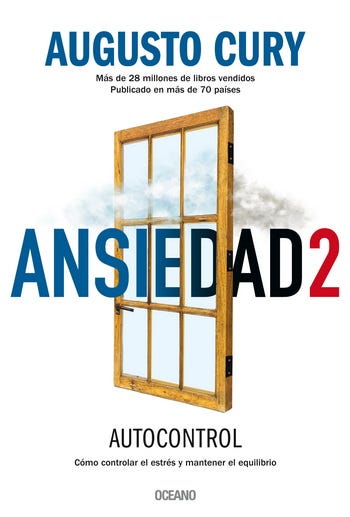Ansiedad 2. Como Controlar El Estres Y Mantener El Equilibrio de CURY, AUGUSTO