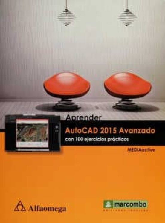 Aprender Autocad 2015 Avanzado Con 100 Ejercicos Basicos de MEDIAACTIVE
