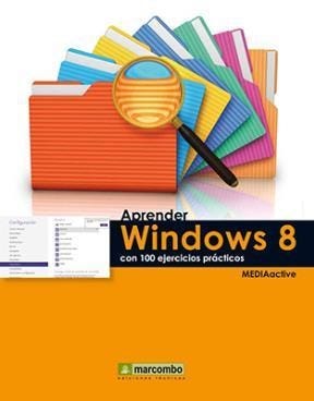 Aprender Windows 8 Consumer Preview Con 100 Ejercicios Practicos de MEDIAACTIVE