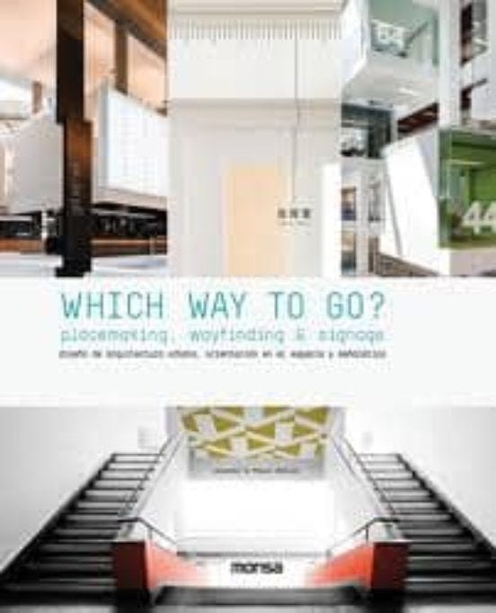 Which Way To Go Placemaking Wayfinding & Signage de MONSA INSTITUTO DE EDICIONES