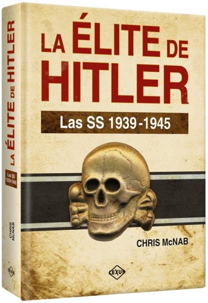 La Elite De Hitler. Las SS 1939-1945 de LEXUS EDITORES