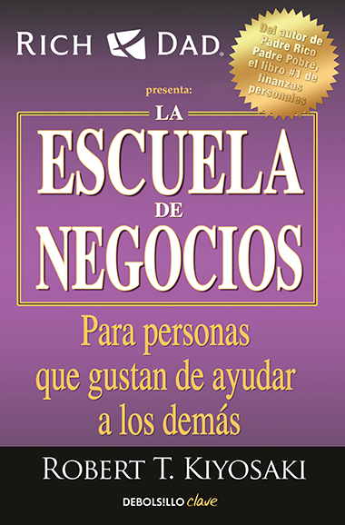 La Escuela De Negocios de KIYOSAKI, ROBERT