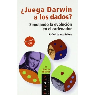 ¿Juega Darwin A Los Dados? Simulando La Evolucion En El Ordenador de LAHOZBELTRA, RAFAEL