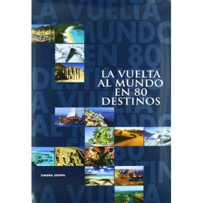 La Vuelta Al Mundo En 80 Destinos (Td) de STOPPA, SIMONA