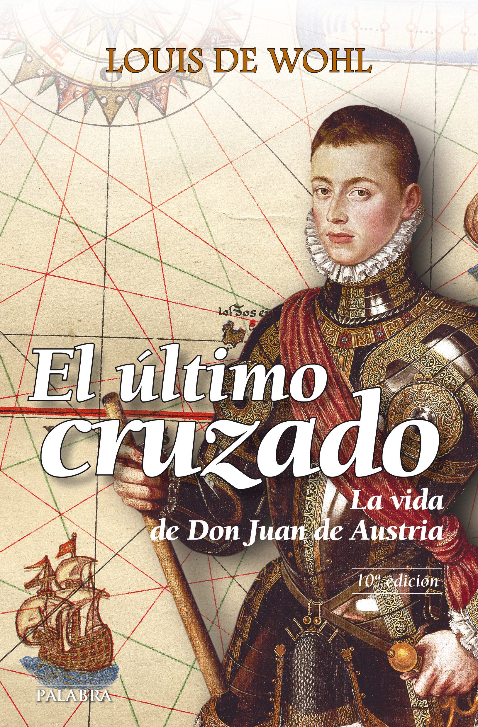 El Ultimo Cruzado La Vida De Don Juan De Austria de DE WOHL, LOUIS