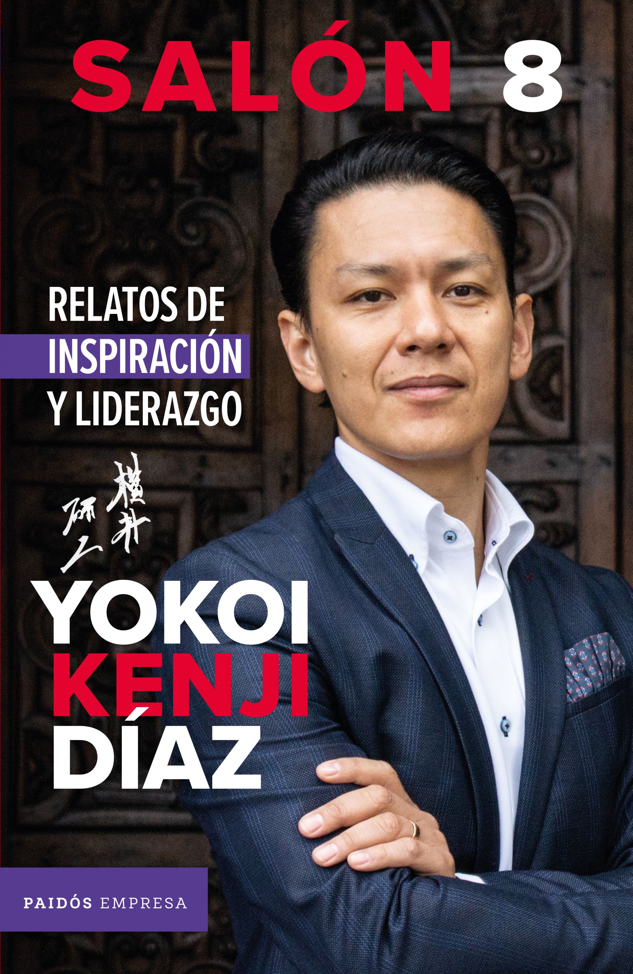 Salon 8. Relatos De Inspiracion Y Liderazgo de KENJI DIAZ, YOKOI