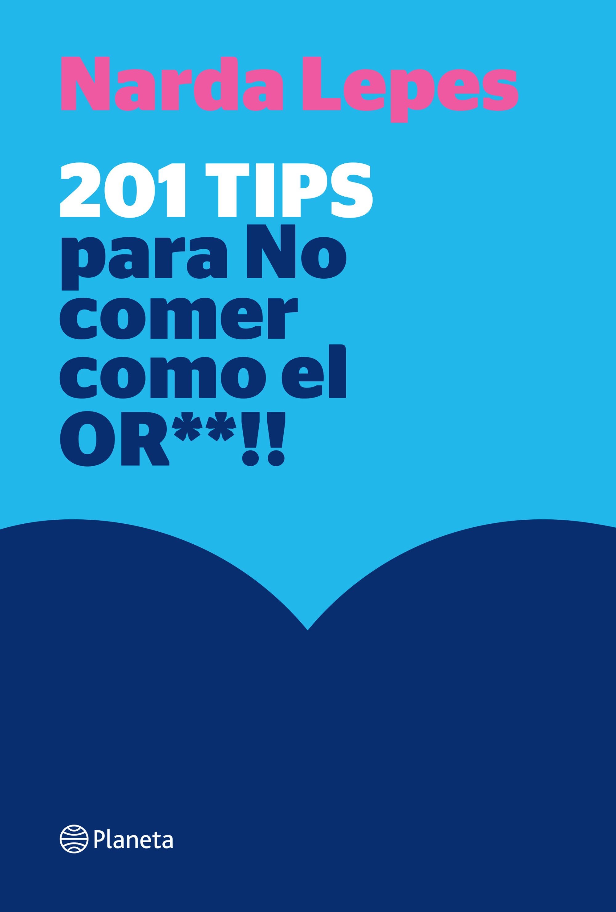 201 Tips Para No Comer Como El*** de LEPES, NARDA