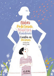 Niñas Poderosas, Mujeres Grandiosas. Cuentos En Decimas de ESCOBAR, MARCELO; PEREZ, EUSTAQUIO