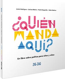 ¿Quién Manda Aquí? Un Libro De Politica Para Niñas Y Niños de RODRIGUES, ANDRE