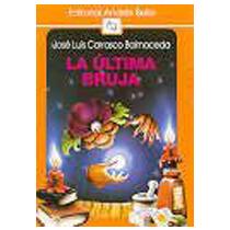 Ultima Bruja de CARRASCO BALMACEDA, JOSE LUIS