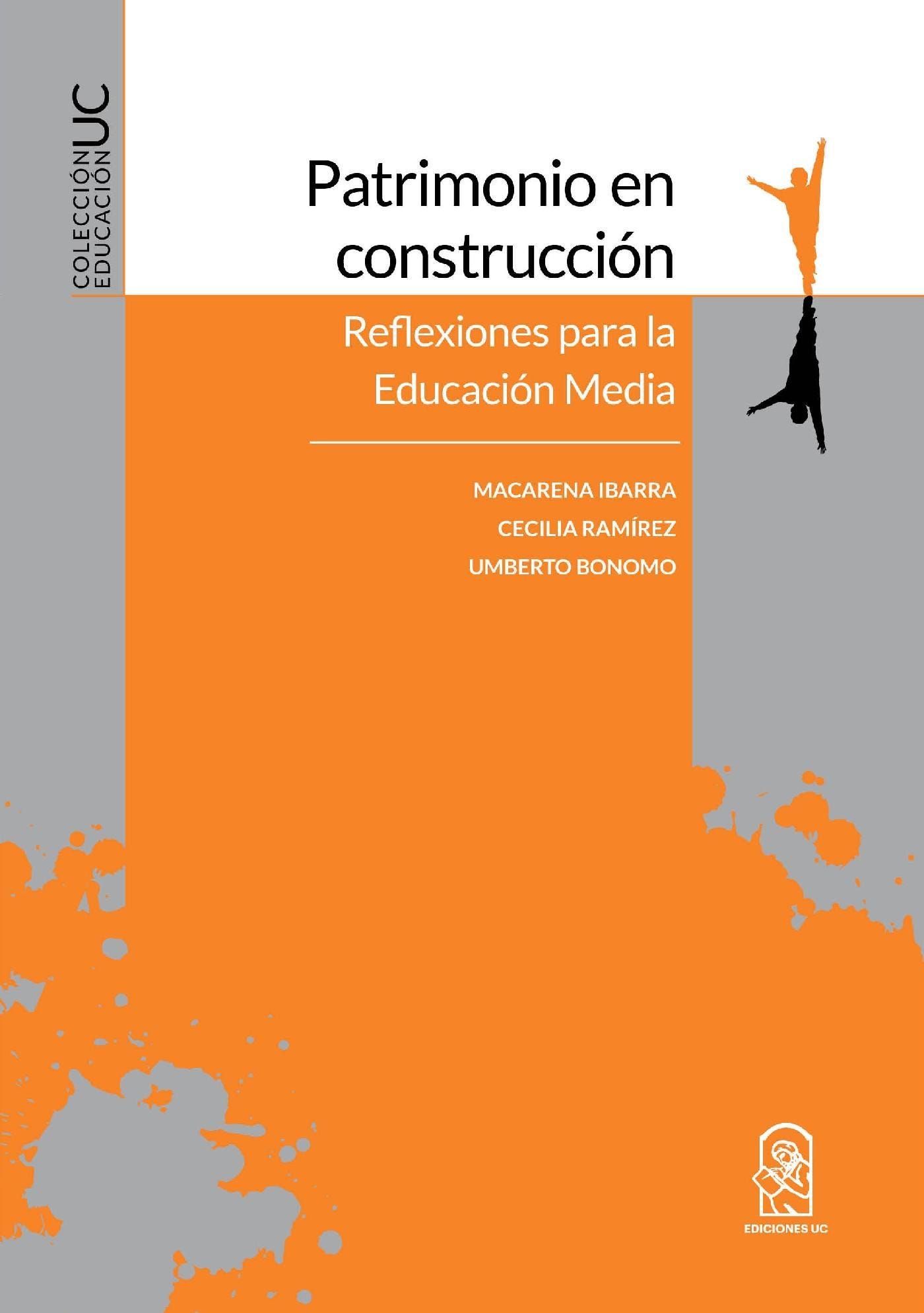 Patrimonio En Cosntruccion. Reflexiones Para La Educacion Media de BONOMO, UMBERTO; IBARRA, MACARENA; RAMIREZ, CECILIA