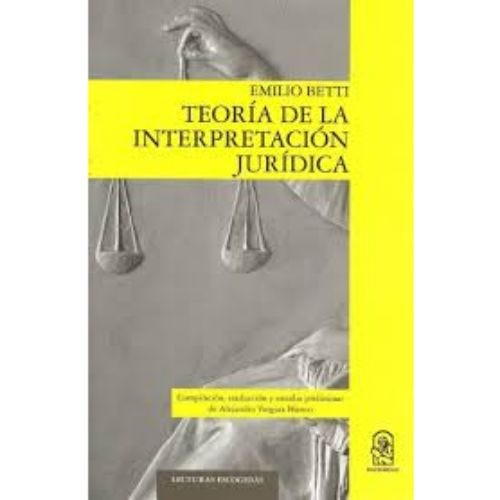 Teoria De La Interpretacion Juridica de BETTI, EMILIO; VERGARA, ALEJANDRO