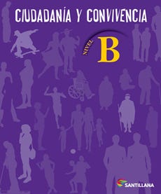 Ciudadania Y Convivencia. Nivel B Santillana de SANTILLANA