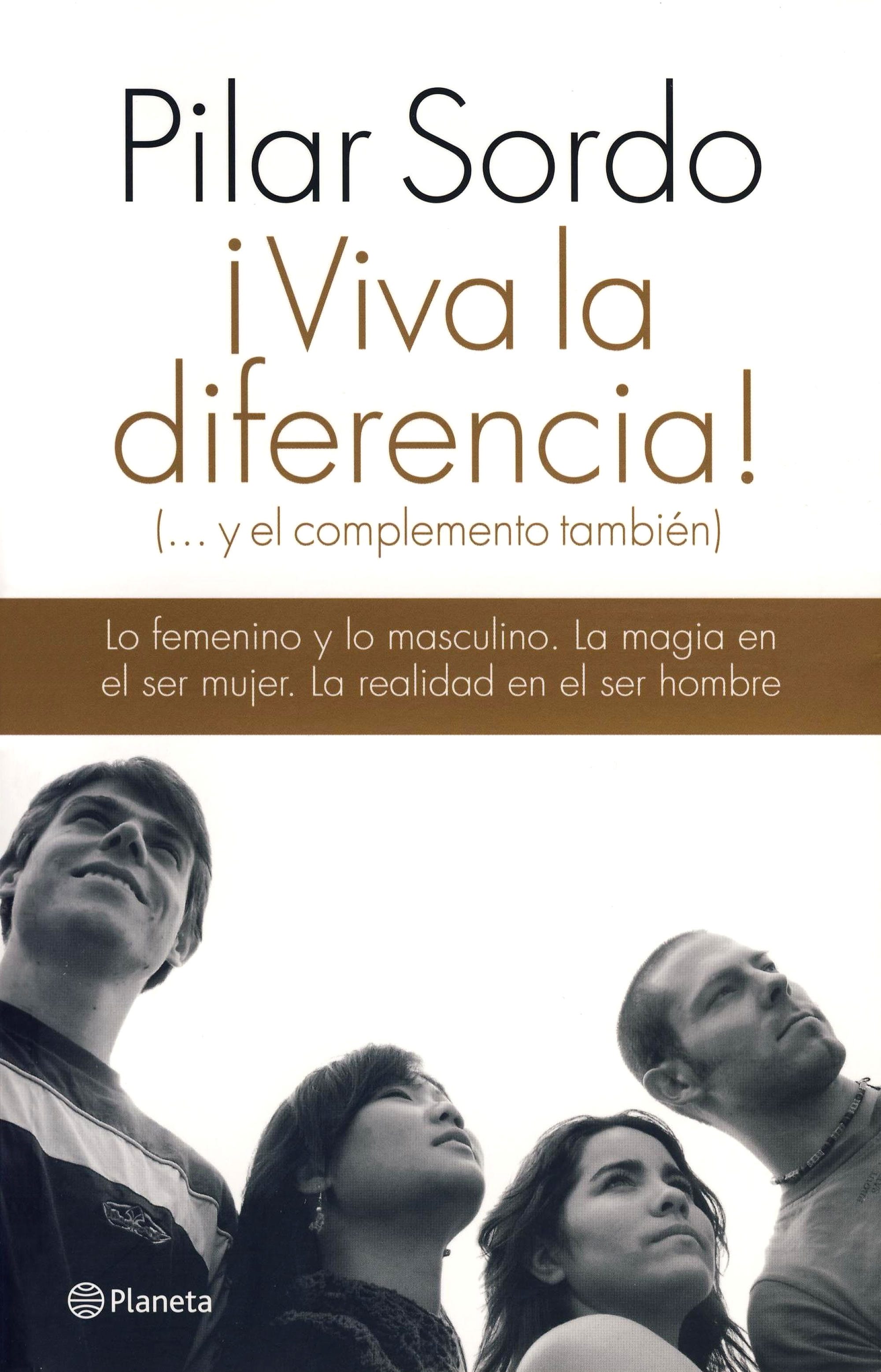 ¡Viva La Diferencia! Lo Femenino Y Lo Masculino La Magia En El Ser Muj de SORDO, PILAR