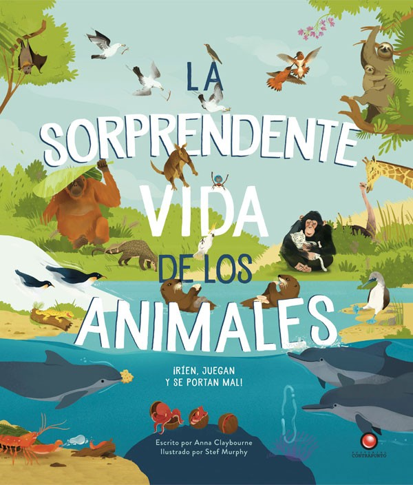 La Sorprendente Vida De Los Animales de CLAYBOURNE, ANNA