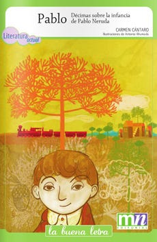 Pablo: Decimas Sobre La Infancia De Pablo Neruda de CANTARO, CARMEN