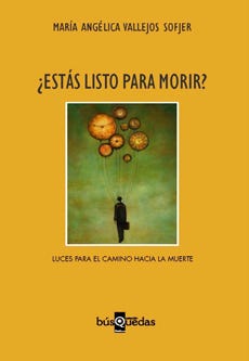 ¿Estas Listo Para Morir? Luces Para El Camino Hacia La Muerte de VALLEJOS, MARIA ANGELICA