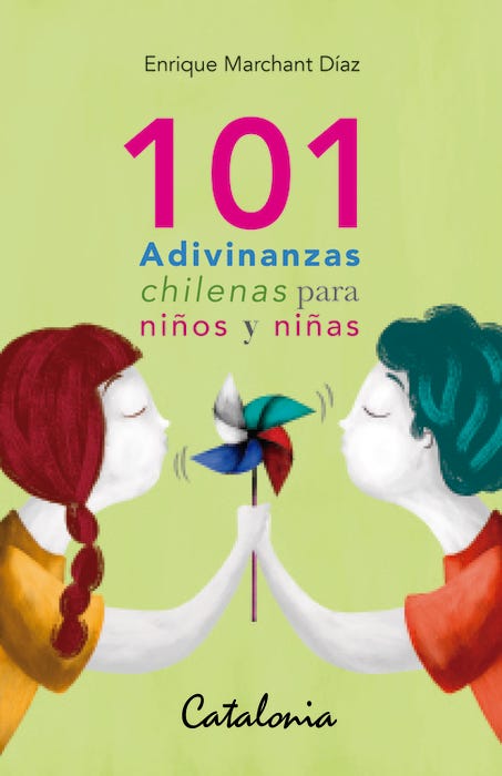 101 Adivinanzas Chilenas Para Niños Y Niñas de VARIOS AUTORES