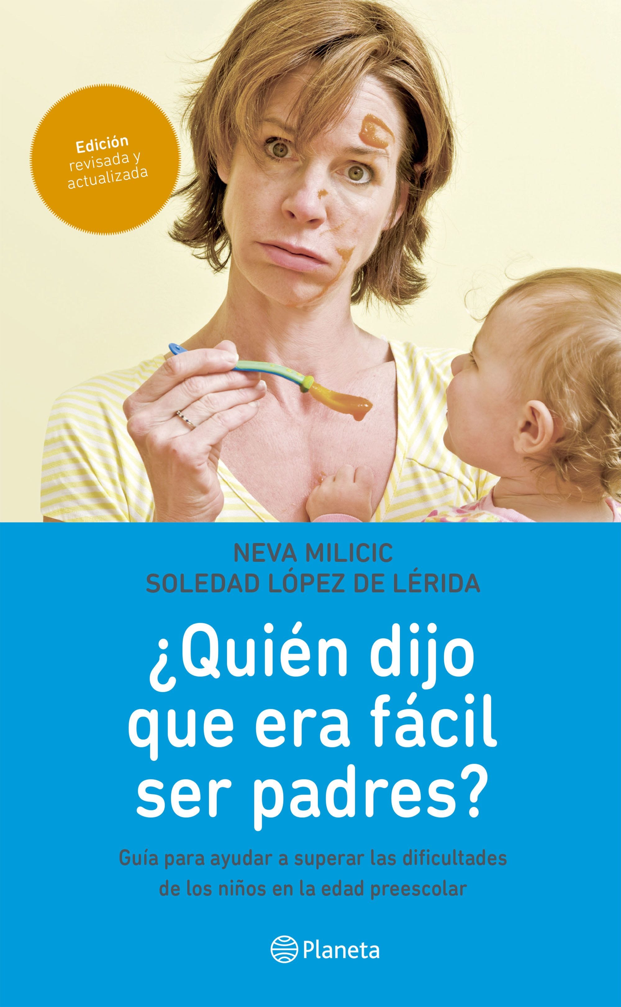 ¿Quien Dijo Que Era Facil Ser Padres? de LOPEZ DE LERIDA, SOLEDAD; MILICIC M., NEVA