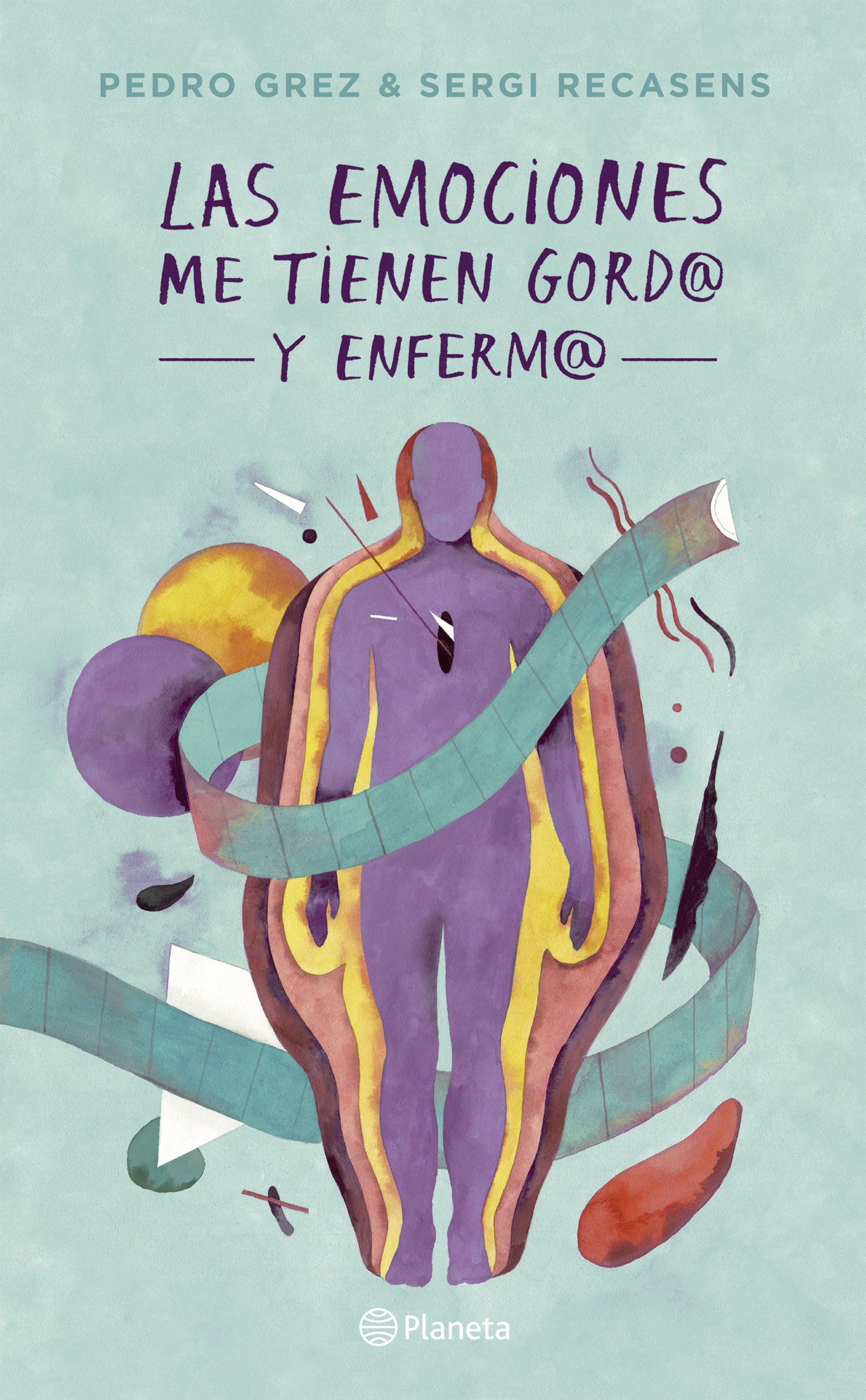 Las Emociones Me Tienen Gordo Y Enfermo de GREZ, PEDRO; RECASENS, SERGI