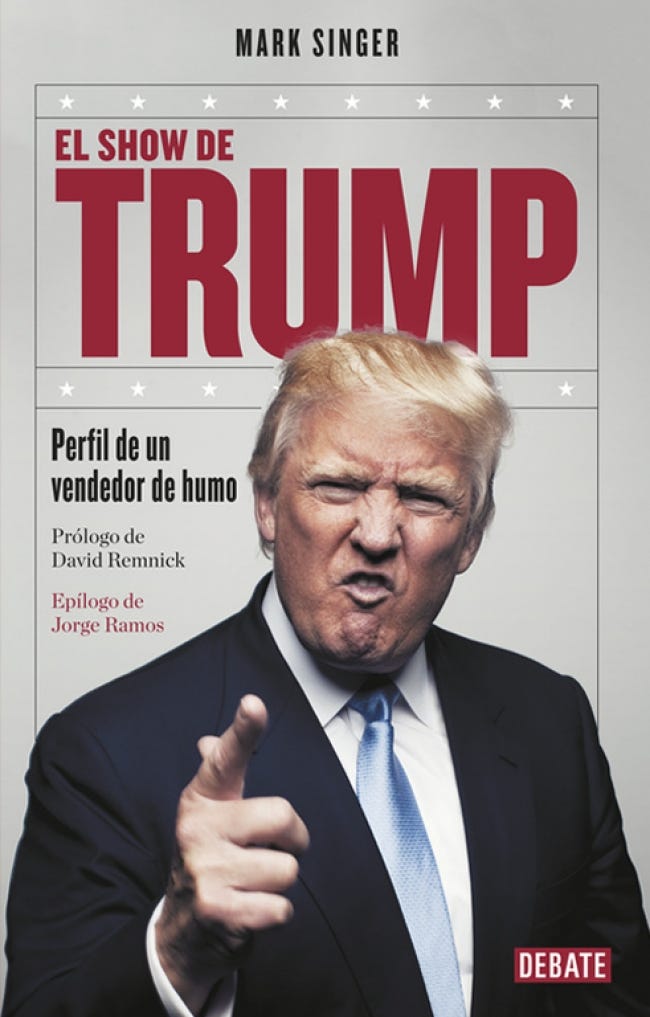 El Show De Trump. Perfil De Un Vendedor De Humo de SINGER, MARK