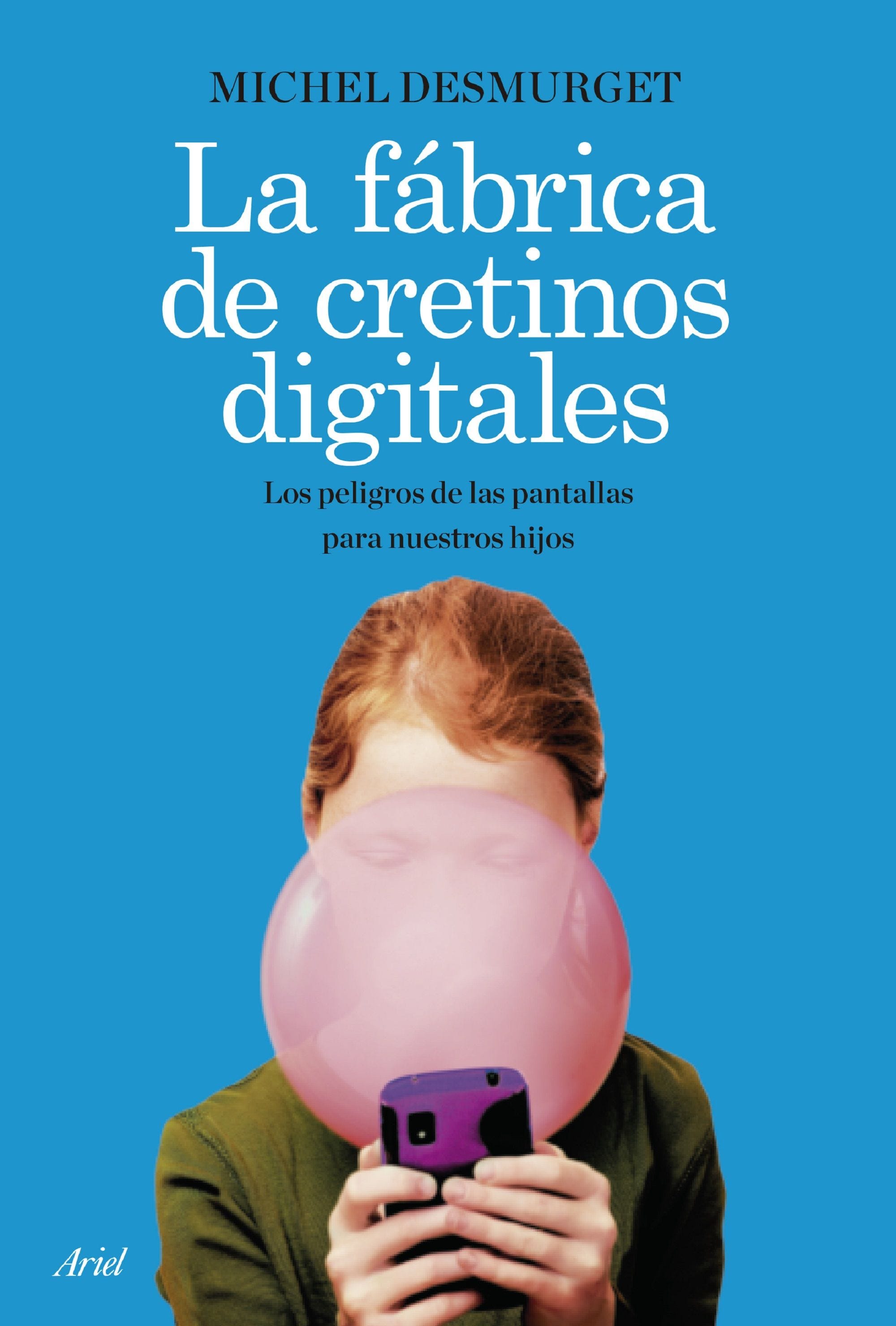 La Fabrica De Cretinos Digitales de DESGURMET, MICHEL