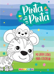 Pinta A Tu Pinta. Mi Gran Libro Para Colorear de MUNDICROM