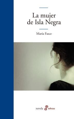 La Mujer De Isla Negra de FASCE, MARIA