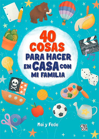 40 Cosas Para Hacer En Casa Con Mi Familia de GONZALEZ DE LANGARICA, MARIANA